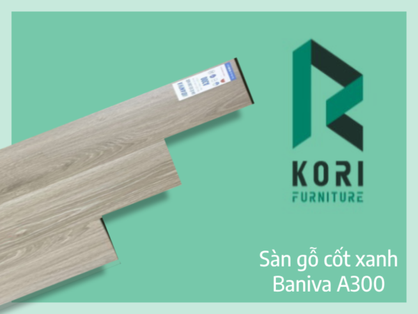 Sàn gỗ cốt xanh Baniva A300.