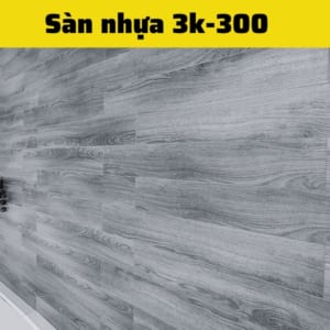 Sàn nhựa 3K VINYL 300